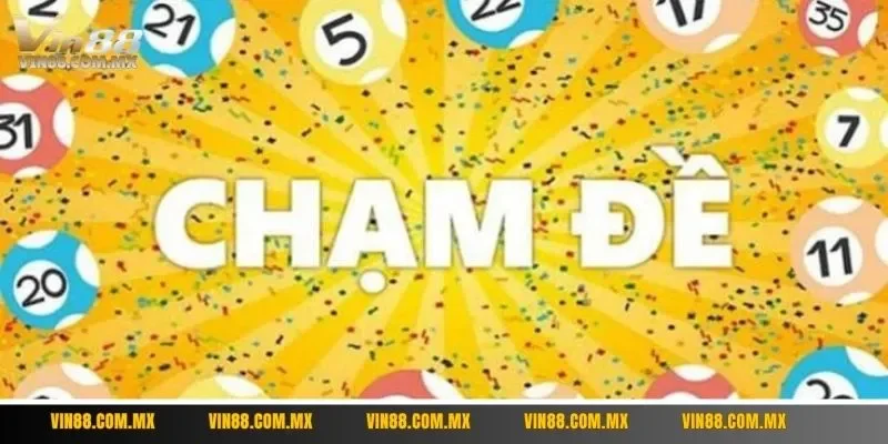 Những cách chơi đề chạm phổ biến nhất thời điểm hiện tại