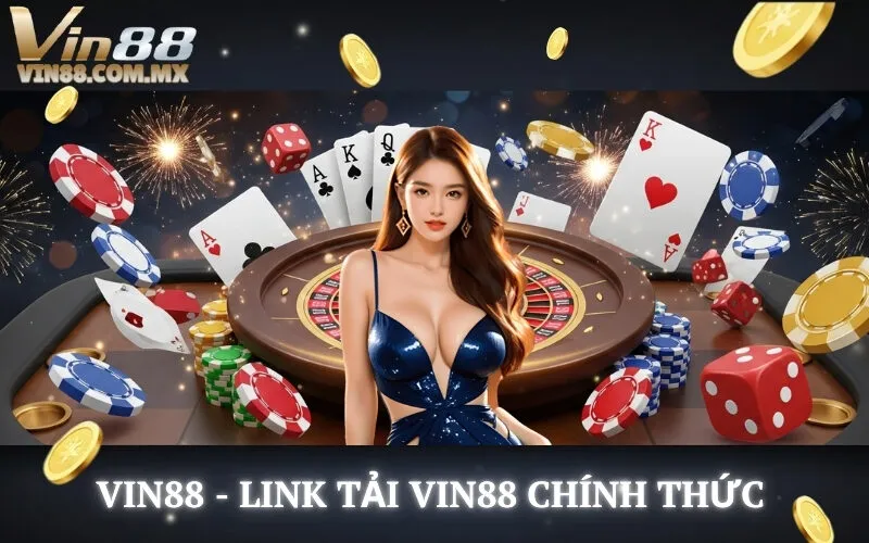 Vin88 - Link Tải Vin88 Chính Thức Mới Nhất ĐK T92025 Tặng 588K