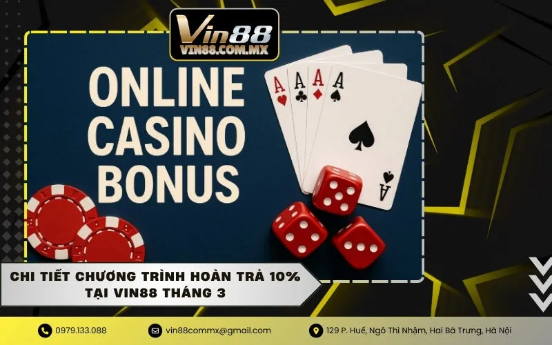 Chi tiết chương trình hoàn trả 10% tại Vin88 tháng 3
